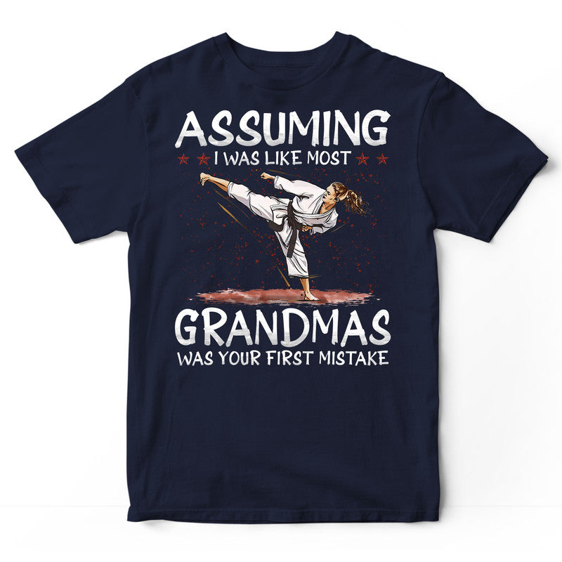 Karate Assuming Grandmas T-Shirt BWA111