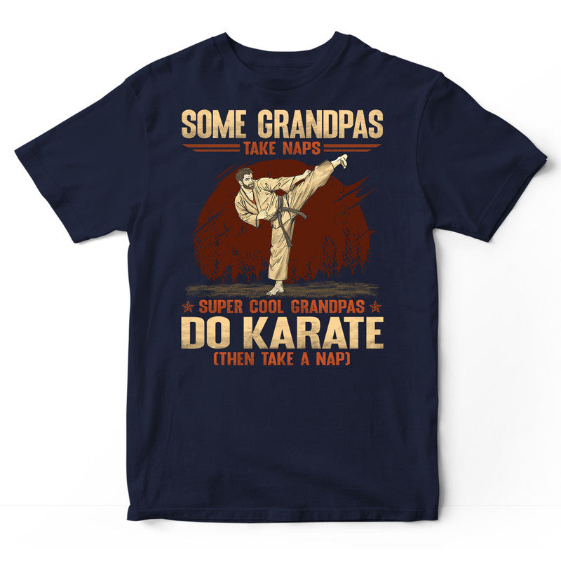 Karate Grandpas Take Naps T-Shirt GRG038