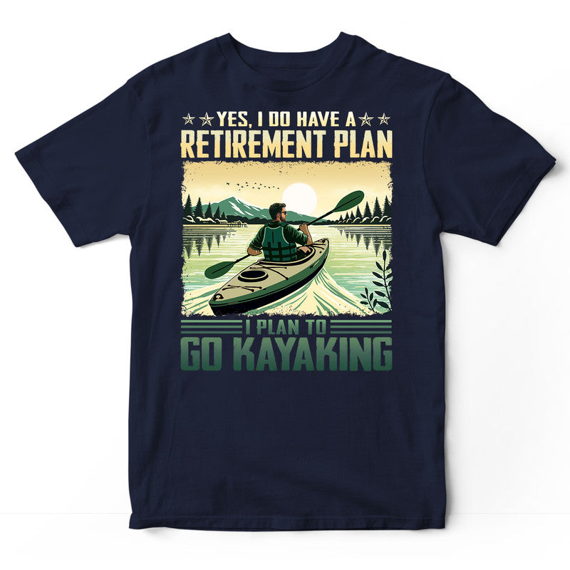 Kayaking Retirement Plan T-Shirt ISF066