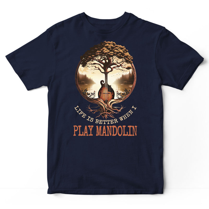 Mandolin Life Is Better T-Shirt RPA004