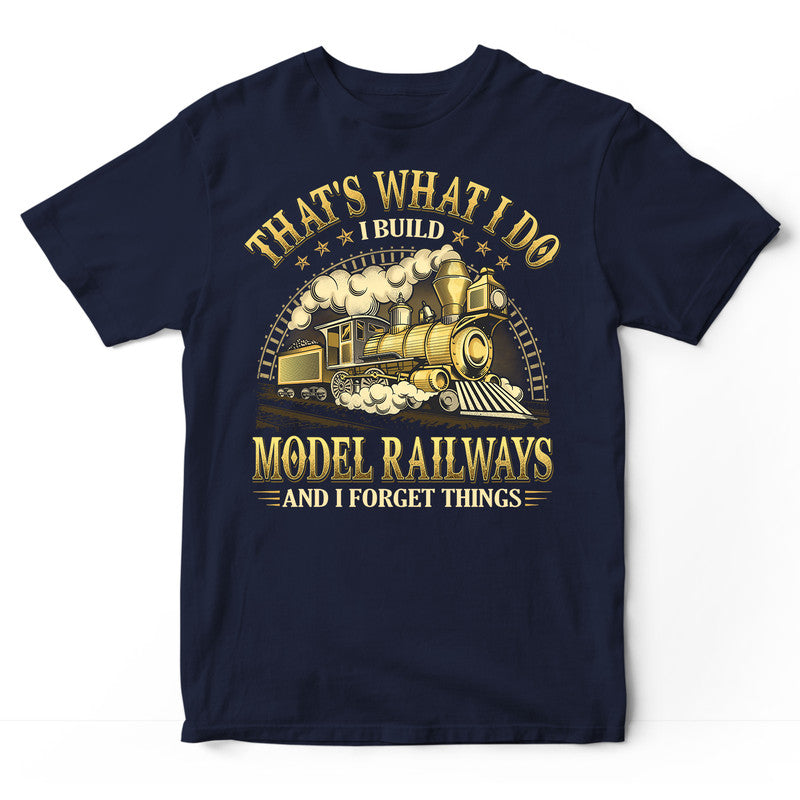 Model Railroad Forget Things T-Shirt GRE064