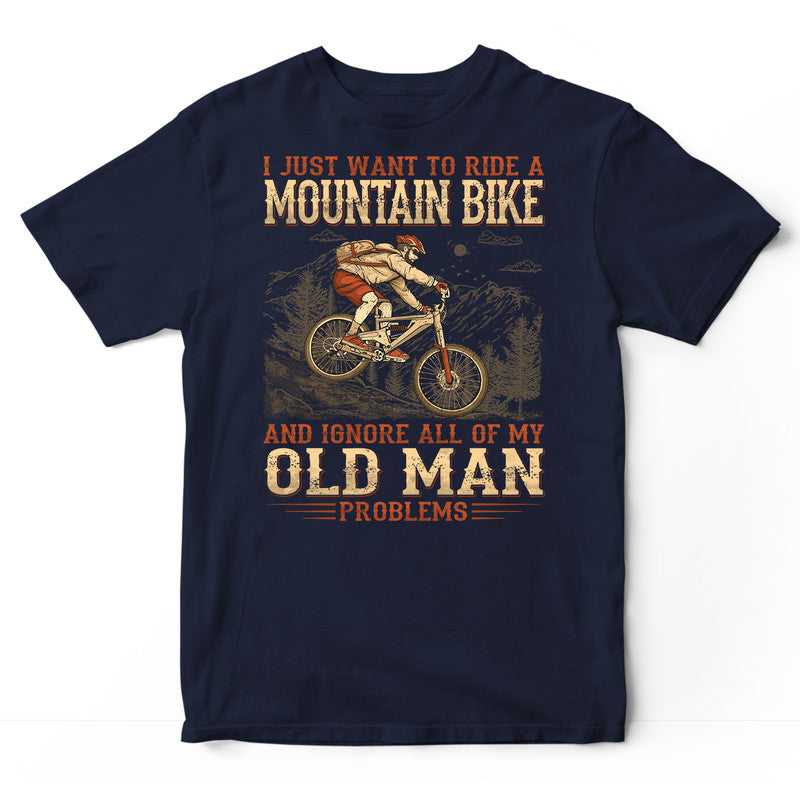 Mountain Biking Old Man Problems T-Shirt GRG115