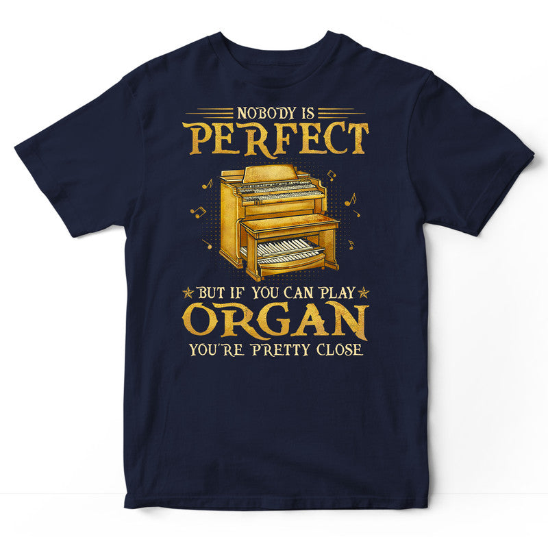 Organ Nobody Is Perfect T-Shirt GDF012