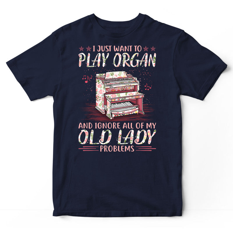 Organ Old Lady Problems T-Shirt FPA016