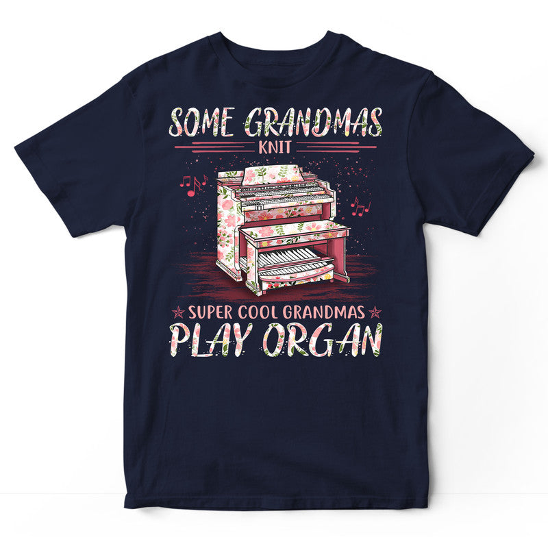 Organ  Some Grandmas Knit Super Cool T-Shirt FPA021