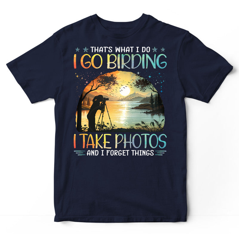 Photographing Birdwatching Forget Things T-Shirt PSA018