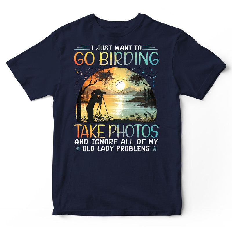 Photographing Birdwatching Ignore Old Lady Problems T-Shirt PSA015