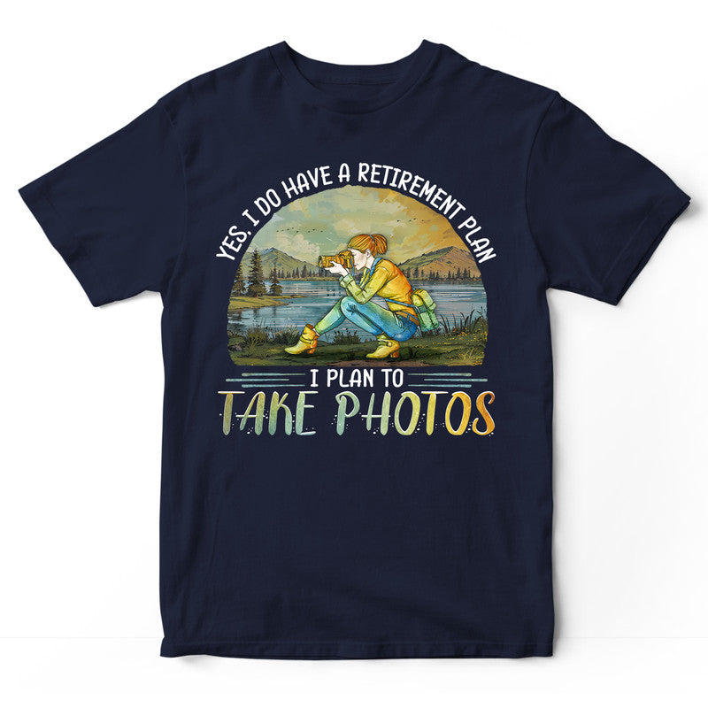 Photographing Retirement Plan T-Shirt PSJ109