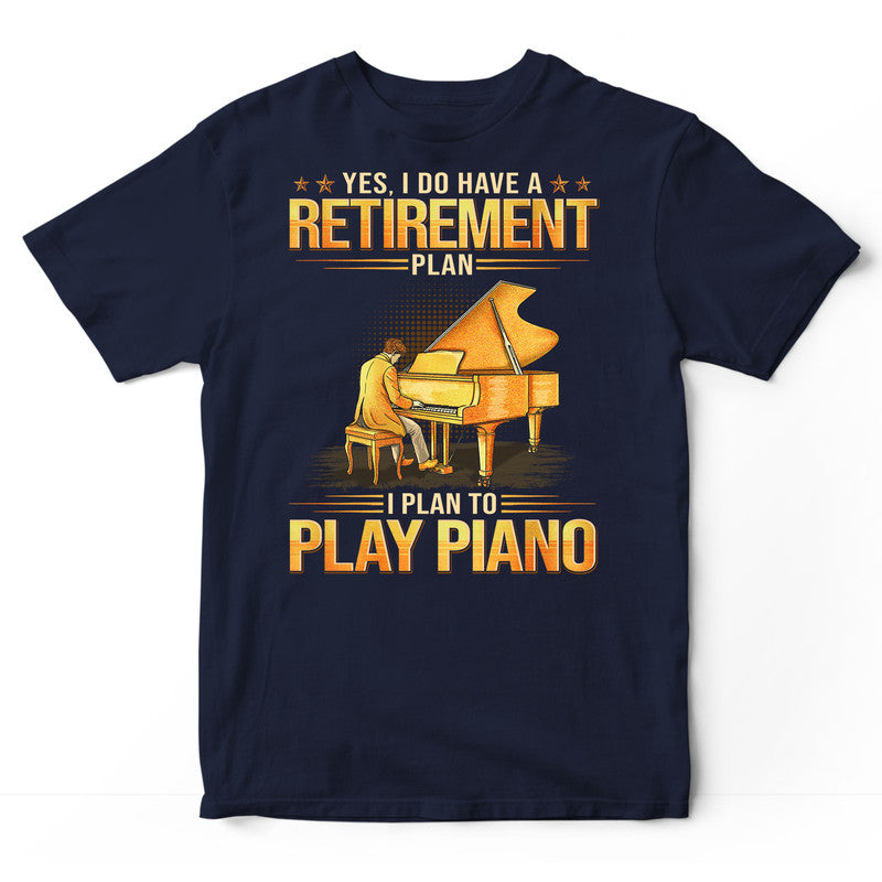 Piano Retirement Plan T-Shirt GPB005