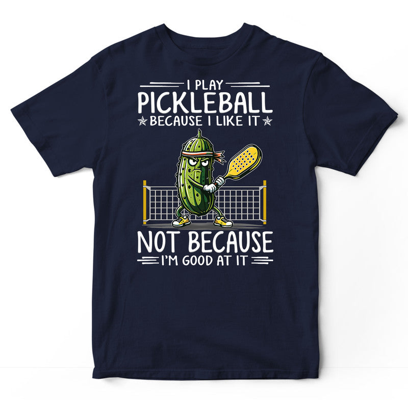 Pickleball Good At It T-Shirt BWA106