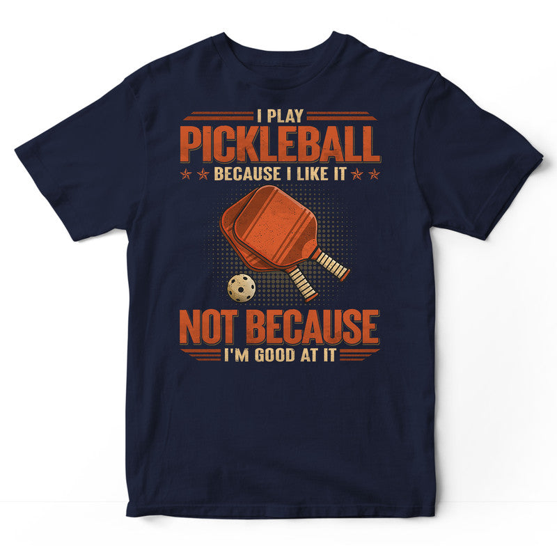 Pickleball Good At It T-Shirt GRH034