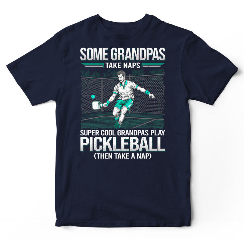 Pickleball Grandpas Take Naps T-Shirt GDC023