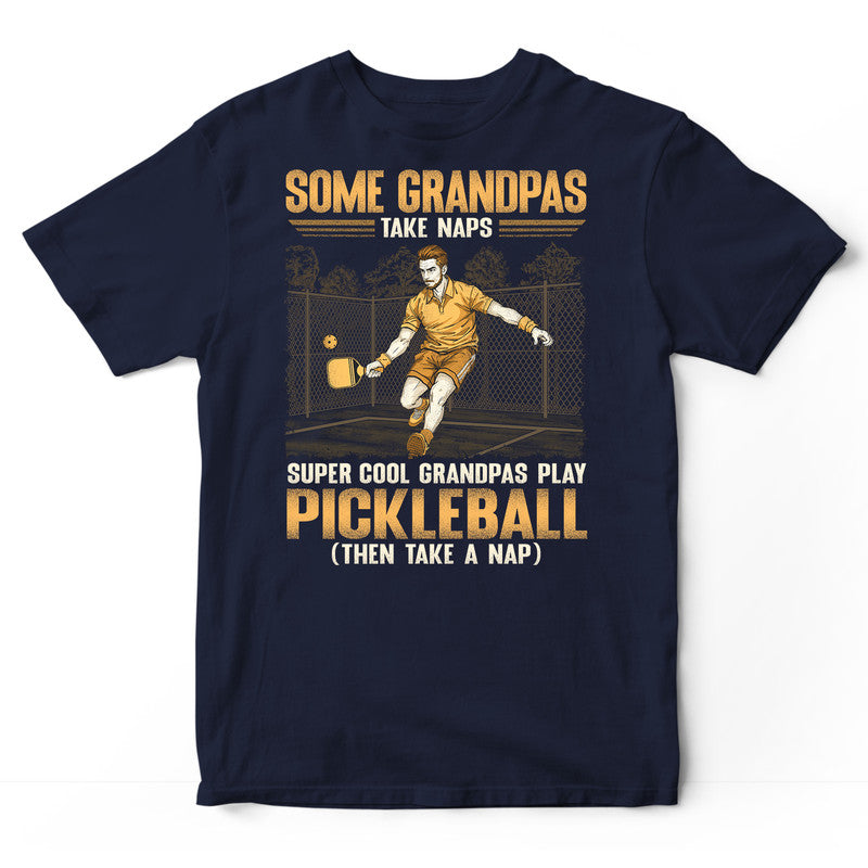 Pickleball Grandpas Take Naps T-Shirt GSA142