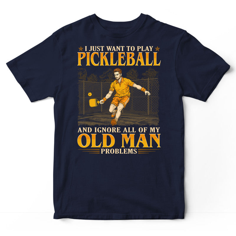 Pickleball Ignore Old Man Problems T-Shirt GEC519