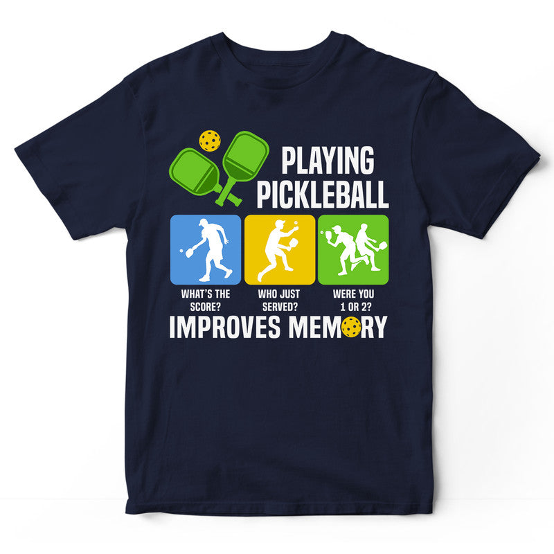 Pickleball Improves Memory T-Shirt LID084