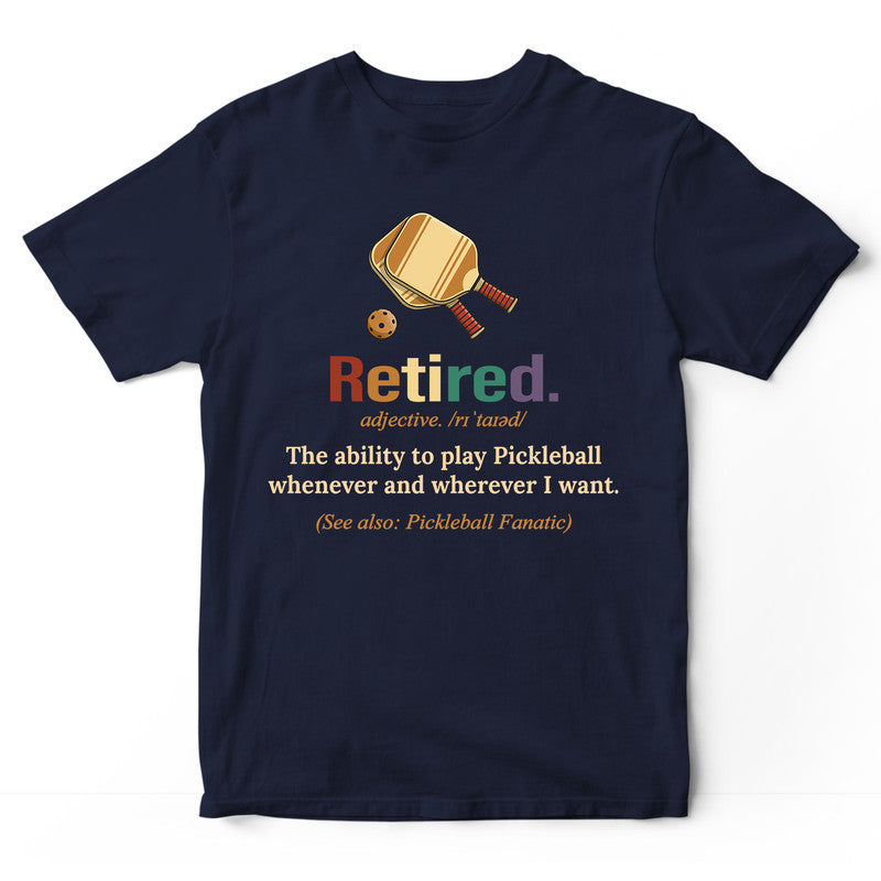 Pickleball Retired Definition T-Shirt VSA003