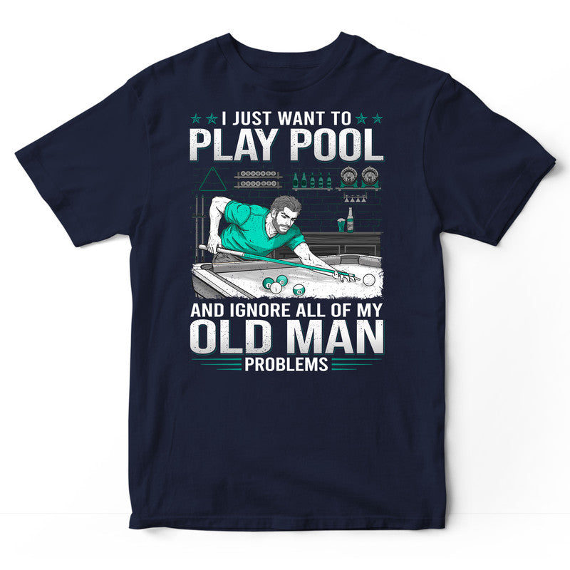 Pool Ignore Old Man Problems T-Shirt GDC037