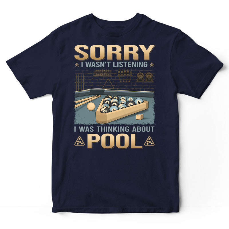 Pool Sorry I Wasn't Listening T-Shirt GDB292