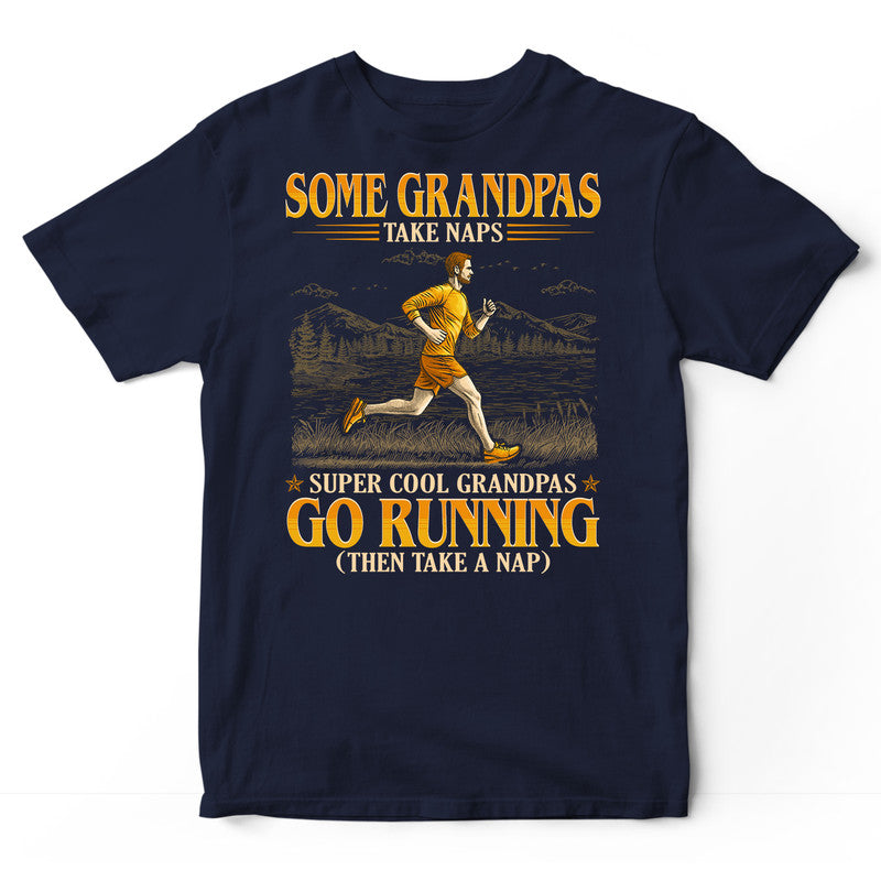 Running Grandpas Take Naps T-Shirt GEC547