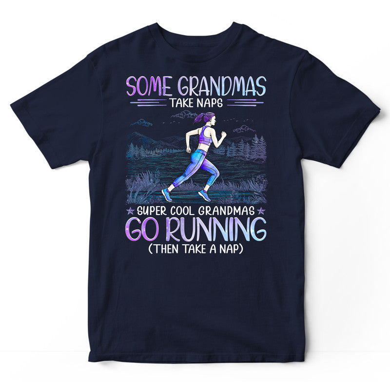 Running Some Grandmas Take Naps T-Shirt PSH121
