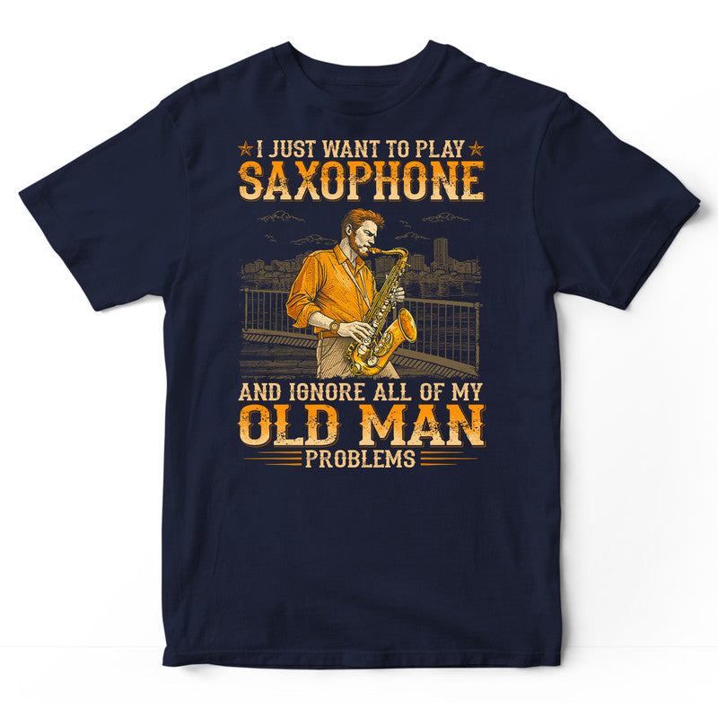 Saxophone Old Man Problems T-Shirt WDB771