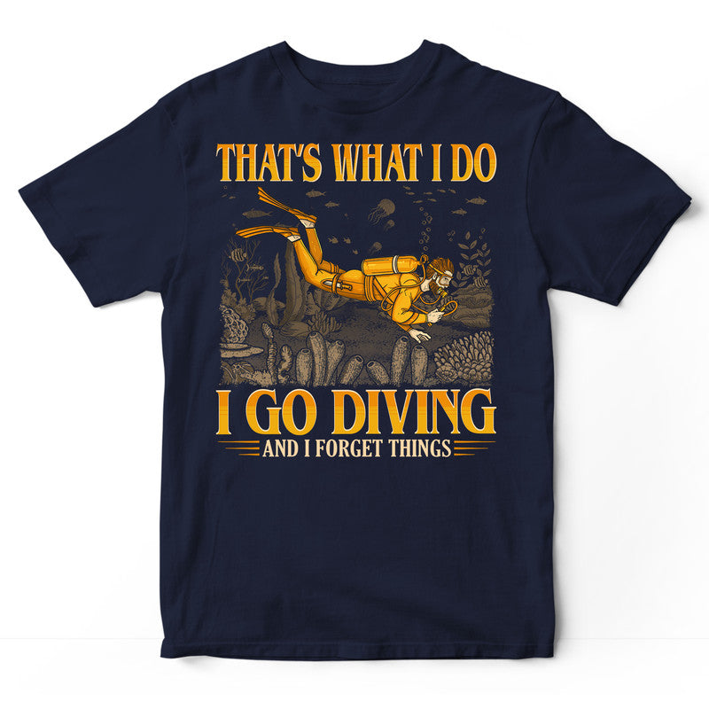 Scuba Diving Forget Things T-Shirt GEC444