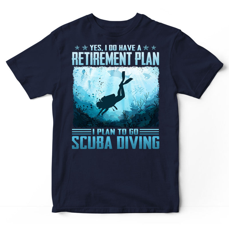 Scuba Diving Retirement Plan  T-Shirt ISA313