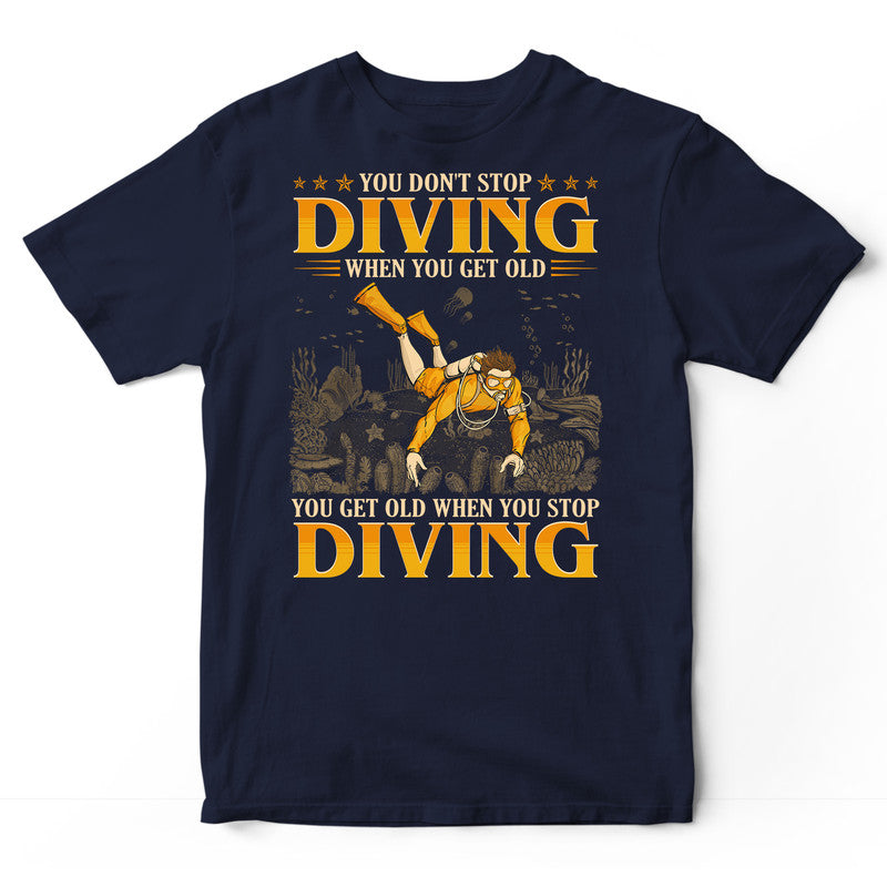 Scuba Diving When You Get Old T-Shirt GEC492