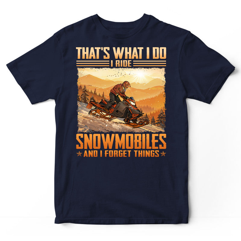 Snowmobile Forget Things T-Shirt ISA371