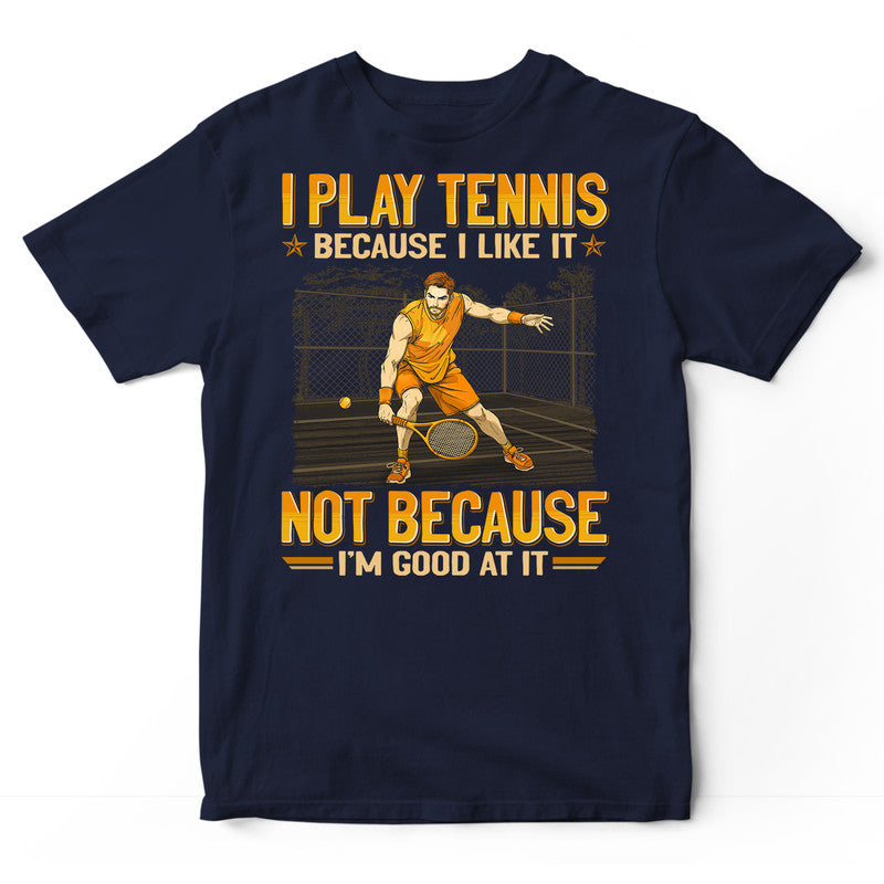 Tennis Good At It T-Shirt GEJ333