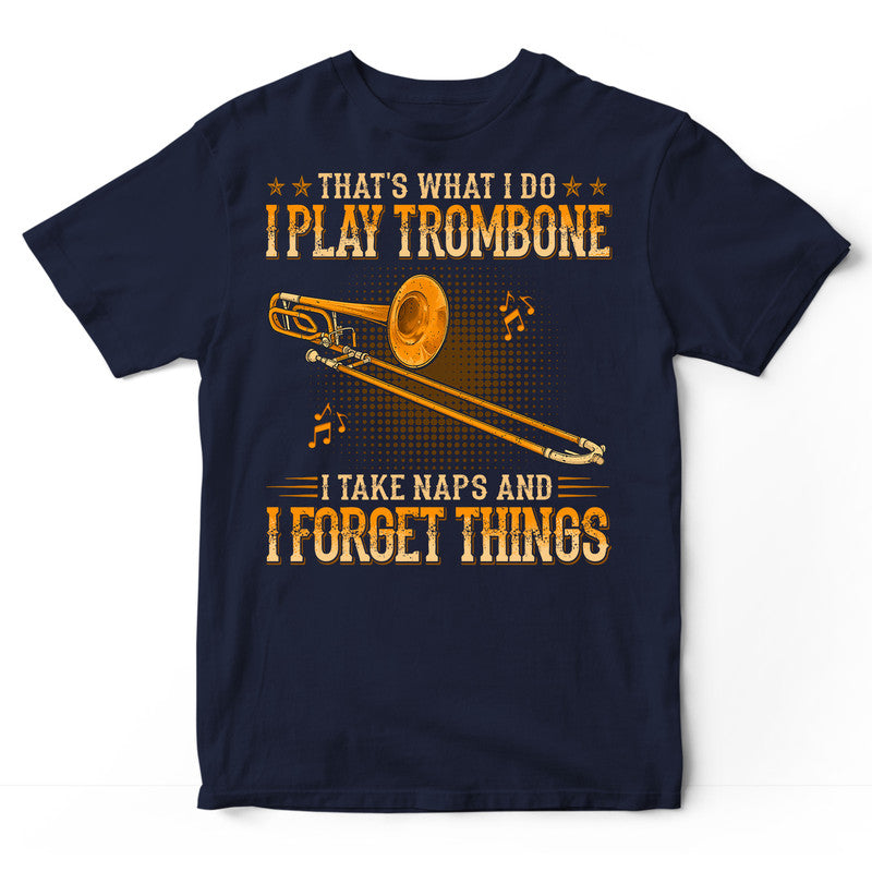 Trombone Take Naps Forget Things T-Shirt WDB738