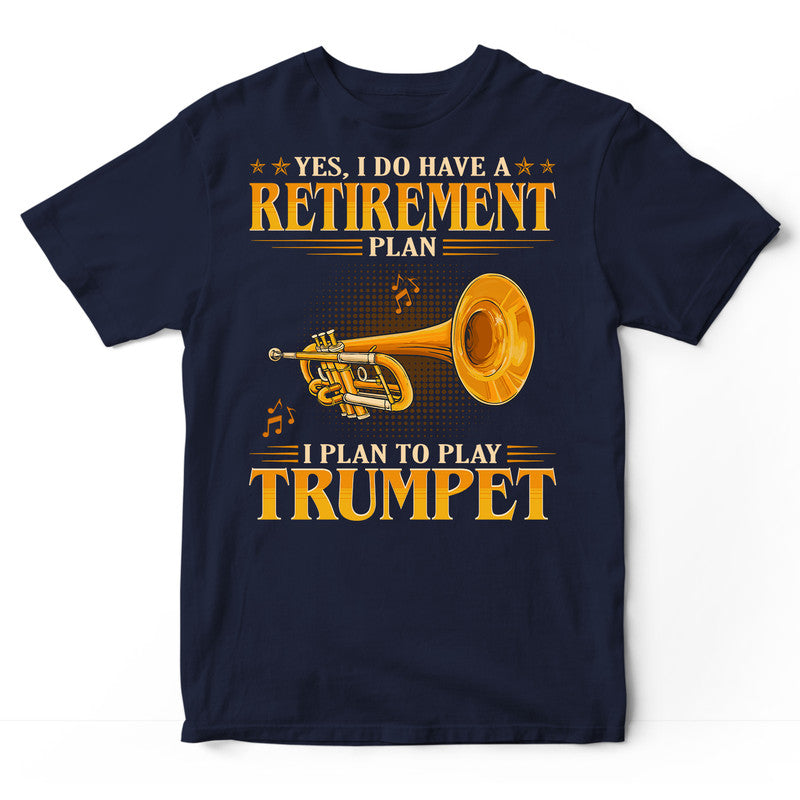 Trumpet Retirement Plan T-Shirt GEC570