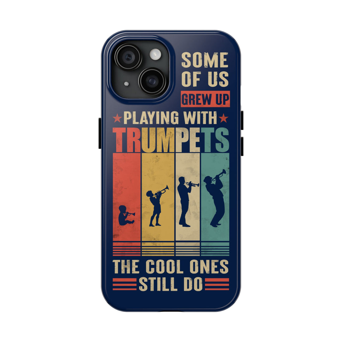 Trumpet Some Of Us Grew Up Phone Case VVC025