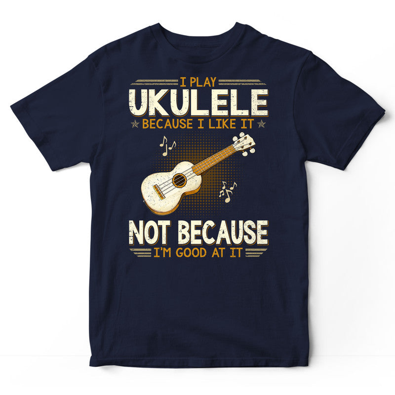 Ukulele Good At It T-Shirt LVD010