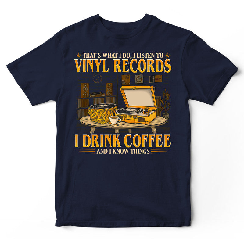 Vinyl Records Coffee And I Know Things T-Shirt GEC408