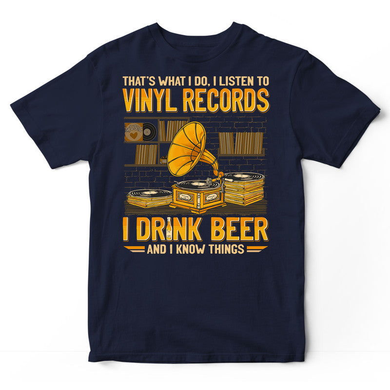 Vinyl Records Drink Beer Know Things T-Shirt GEJ488