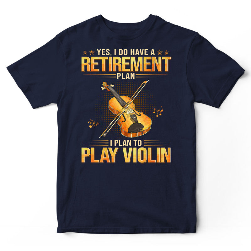 Violin Retirement Plan T-Shirt GPB009
