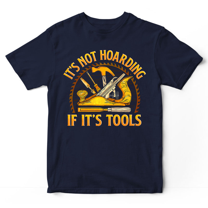 Woodcrafting It's Not Hoarding T-Shirt GEB087