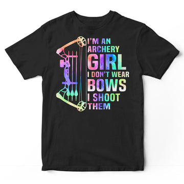 Archery Don't Wear Bows T-Shirt PSF003