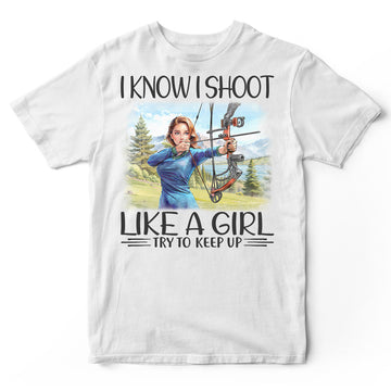 Archery Like A Girl Try To Keep Up T-Shirt HWA544