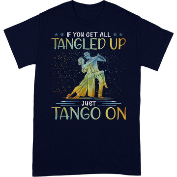 Argentine Tango Get All Tangled Up T-Shirt PSG002