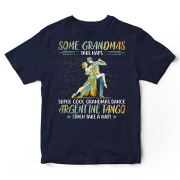 Argentine Tango Grandma Take Naps Super Cool T-Shirt PSI063