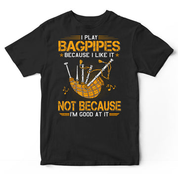 Bagpipes Good At It T-Shirt CGB019