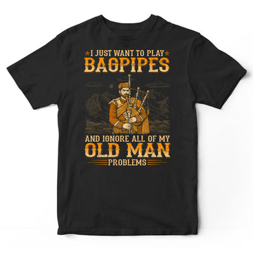 Bagpipes Old Man Problems T-Shirt WDB556