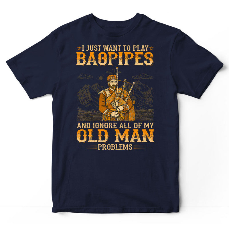 Bagpipes Old Man Problems T-Shirt WDB556