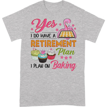 Baking Retirement Plan T-Shirt