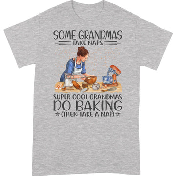 Baking Some Grandmas Take Naps Super Cool T-Shirt HWA174