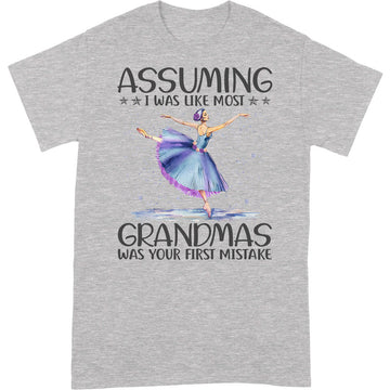 Ballet Assuming Grandmas T-Shirt HWA152