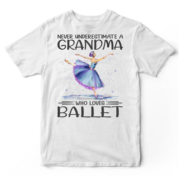 Ballet Never Underestimate Grandma T-Shirt HWA376