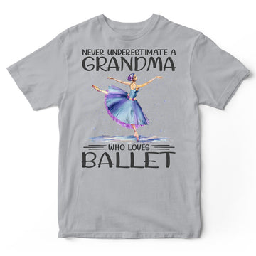 Ballet Never Underestimate Grandma T-Shirt HWA376